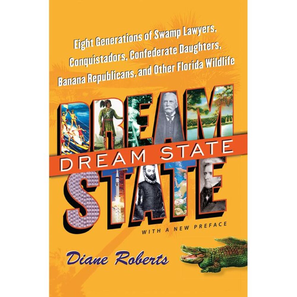 Dream State, with a New Preface: Eight Generations of Swamp Lawyers, Conquistado